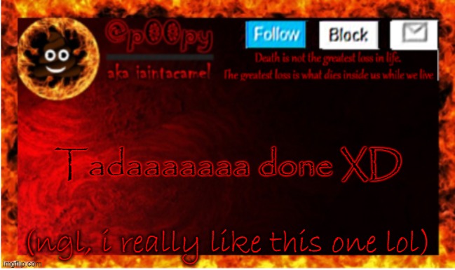 the last one got buried lol | Tadaaaaaaa done XD; (ngl, i really like this one lol) | image tagged in iaintacamel | made w/ Imgflip meme maker