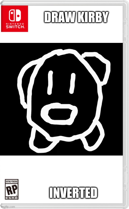 its inverted | DRAW KIRBY; INVERTED | image tagged in kirby | made w/ Imgflip meme maker