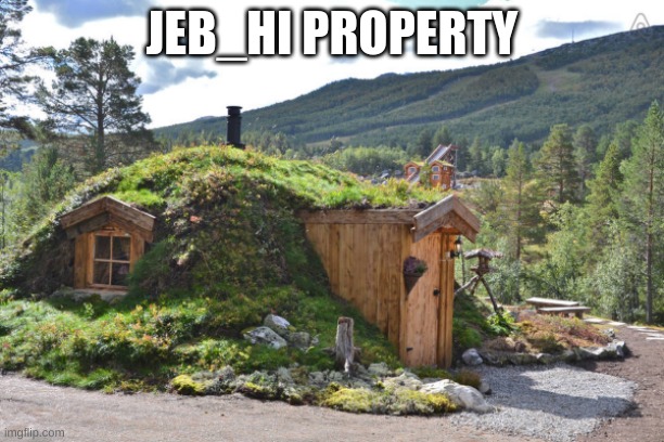 My New Proprty | JEB_HI PROPERTY | made w/ Imgflip meme maker