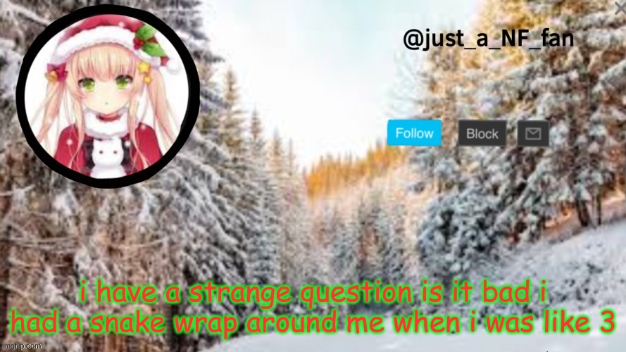 it was an albino corn snake | i have a strange question is it bad i had a snake wrap around me when i was like 3 | made w/ Imgflip meme maker