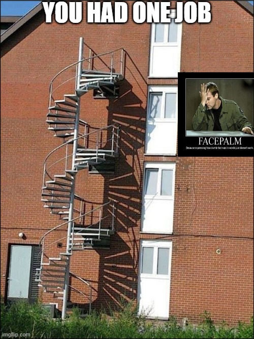 You had one job | YOU HAD ONE JOB | image tagged in stairs | made w/ Imgflip meme maker