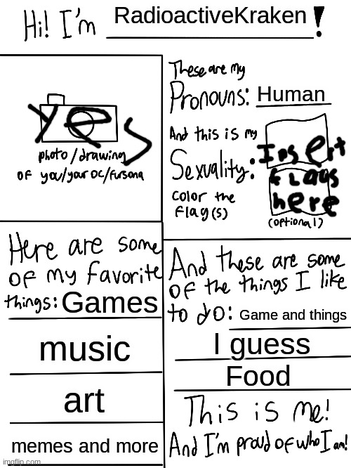 Well hello there nice of you to see this meme | RadioactiveKraken; Human; Games; Game and things; music; I guess; Food; art; memes and more | image tagged in lgbtq stream account profile | made w/ Imgflip meme maker