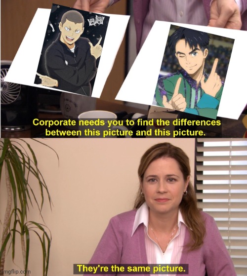 They're The Same Picture | image tagged in memes,they're the same picture,haikyuu,yuri on ice,anime | made w/ Imgflip meme maker
