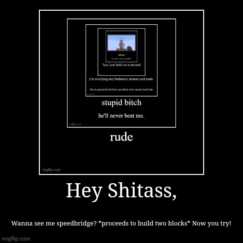 Continue it, MOREEEEE | image tagged in funny,demotivationals | made w/ Imgflip demotivational maker
