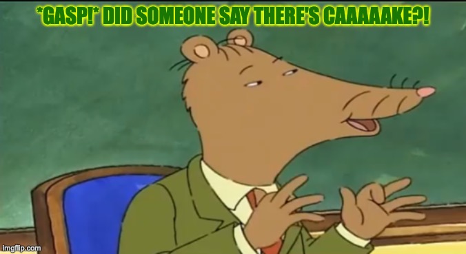 Mr. Ratburn overhears something related to cake! | *GASP!* DID SOMEONE SAY THERE'S CAAAAAKE?! | image tagged in arthur meme,mr ratburn,cake,meme comments,hearing,stop reading the tags | made w/ Imgflip meme maker