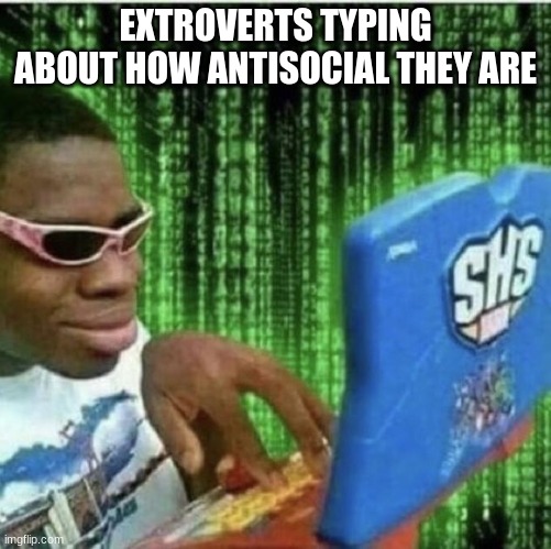 Ryan Beckford | EXTROVERTS TYPING ABOUT HOW ANTISOCIAL THEY ARE | image tagged in ryan beckford | made w/ Imgflip meme maker