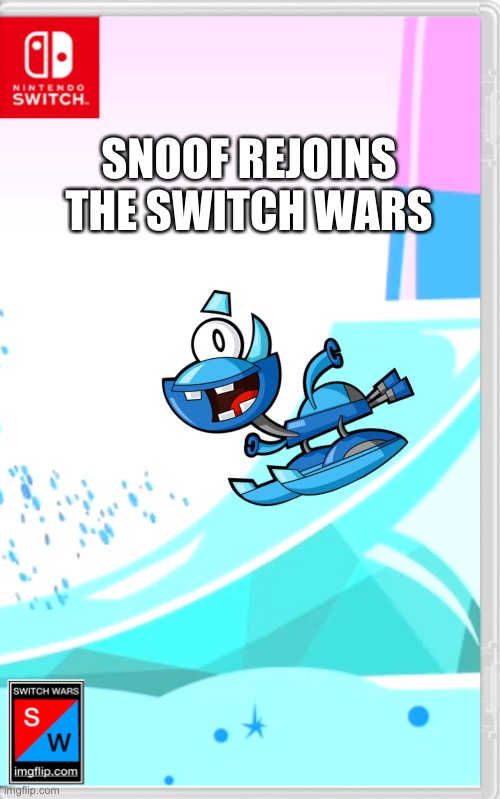 A veteran returns! | SNOOF REJOINS THE SWITCH WARS | image tagged in switch wars,mixels,snoof,memes | made w/ Imgflip meme maker