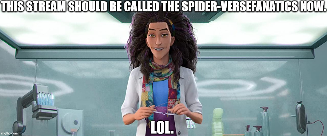 If you stay in this dimension too long, your body's going to disintegrate. Do you know how painful that would be, Peter Parker?  | THIS STREAM SHOULD BE CALLED THE SPIDER-VERSEFANATICS NOW. LOL. | image tagged in spider-verse meme | made w/ Imgflip meme maker