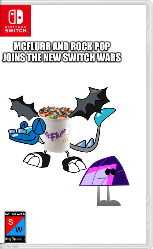 new characters are comin! | MCFLURR AND ROCK POP JOINS THE NEW SWITCH WARS | image tagged in switch wars template,switch wars,cursed mixels,ocs,memes | made w/ Imgflip meme maker