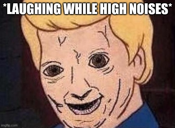Shaggy this isnt weed fred scooby doo | *LAUGHING WHILE HIGH NOISES* | image tagged in shaggy this isnt weed fred scooby doo | made w/ Imgflip meme maker