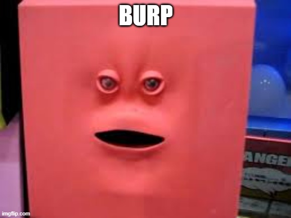BURP | made w/ Imgflip meme maker