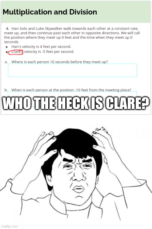 WHO THE HECK IS CLARE? | image tagged in memes,jackie chan wtf | made w/ Imgflip meme maker