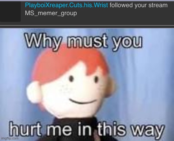Of all the ways  | image tagged in why must you hurt me in this way | made w/ Imgflip meme maker