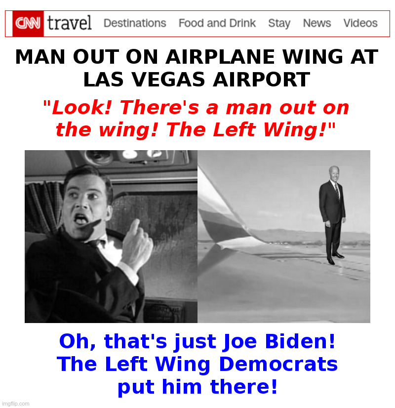 The Man on the Left Wing | image tagged in joe biden,democrats,aoc,left wing,william shatner,twilight zone | made w/ Imgflip meme maker