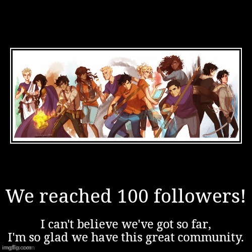 100 followers! | image tagged in 100,percy jackson | made w/ Imgflip meme maker