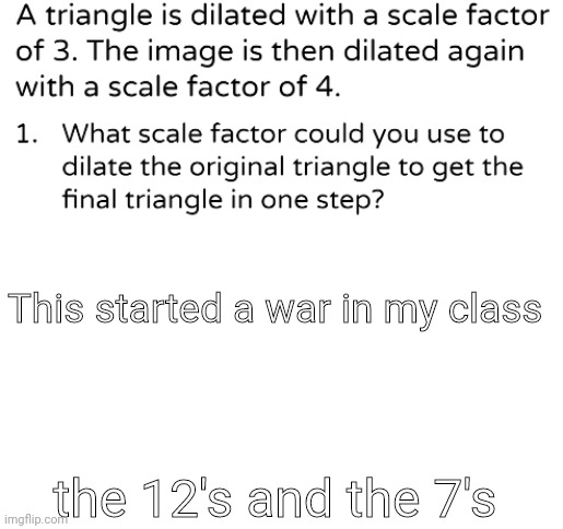 This started a war in my class; the 12's and the 7's | image tagged in starter pack | made w/ Imgflip meme maker