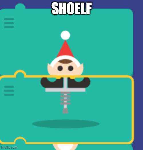 SHOELF | made w/ Imgflip meme maker