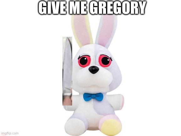 Blank White Template | GIVE ME GREGORY | image tagged in blank white template | made w/ Imgflip meme maker