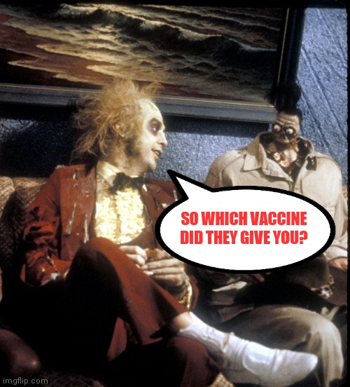 Vaccines | SO WHICH VACCINE DID THEY GIVE YOU? | image tagged in vaccines | made w/ Imgflip meme maker
