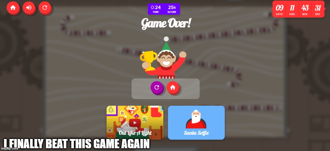 Level 17 beat with 24 seconds, i might have wasted my time but who cares | I FINALLY BEAT THIS GAME AGAIN | made w/ Imgflip meme maker