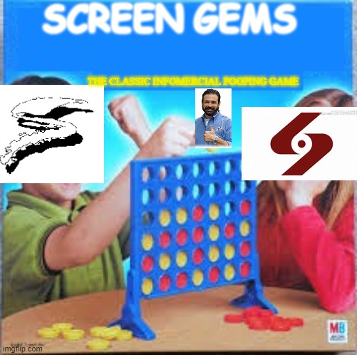 Connect Four Meme | SCREEN GEMS; THE CLASSIC INFOMERCIAL POOPING GAME | image tagged in connect four meme | made w/ Imgflip meme maker