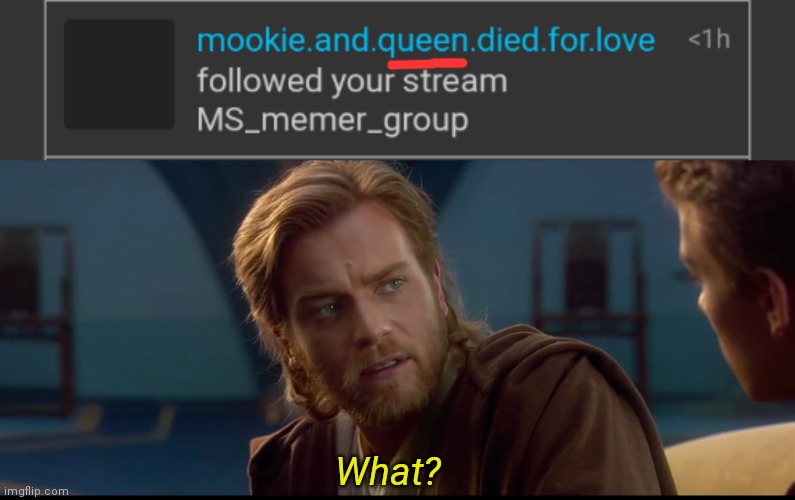 What? | image tagged in obi-wan what | made w/ Imgflip meme maker