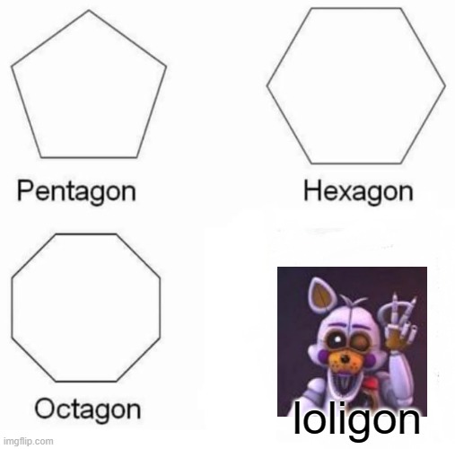 Le Loligon | loligon | image tagged in memes,pentagon hexagon octagon | made w/ Imgflip meme maker