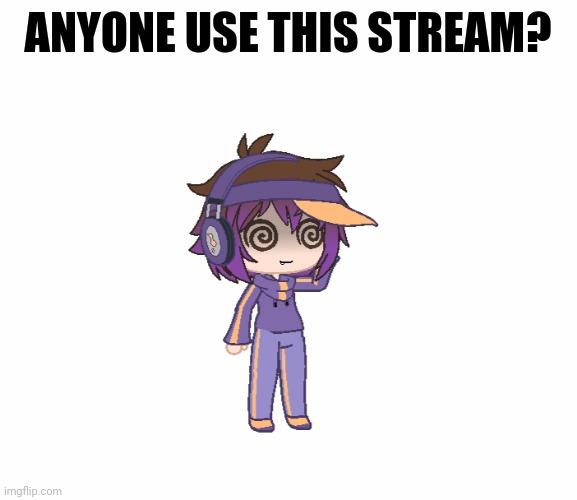 Anyone use the stream? | ANYONE USE THIS STREAM? | image tagged in bryce confusion | made w/ Imgflip meme maker