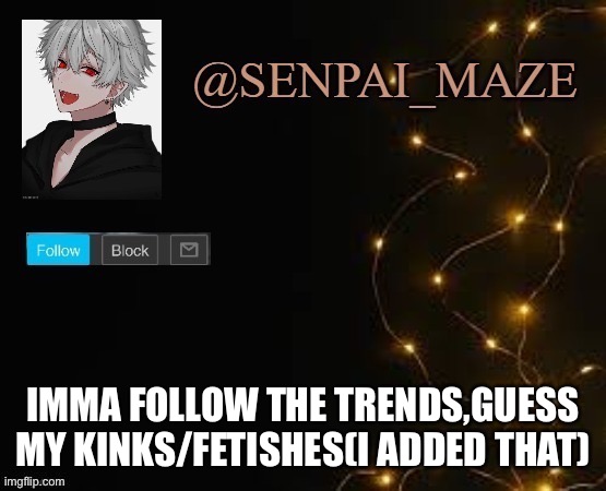 Guess it I will do what ever you want that’s reasonable | IMMA FOLLOW THE TRENDS,GUESS MY KINKS/FETISHES(I ADDED THAT) | image tagged in guess | made w/ Imgflip meme maker