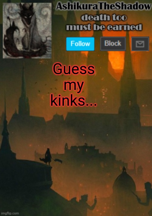 ashikura | Guess my kinks... | image tagged in ashikura | made w/ Imgflip meme maker