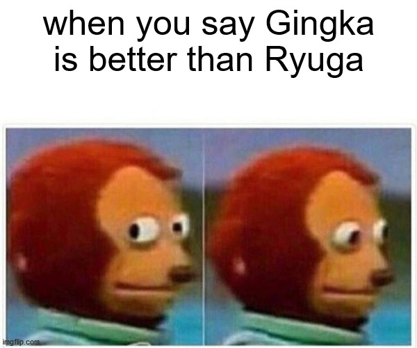Monkey Puppet Meme | when you say Gingka is better than Ryuga | image tagged in memes,monkey puppet | made w/ Imgflip meme maker