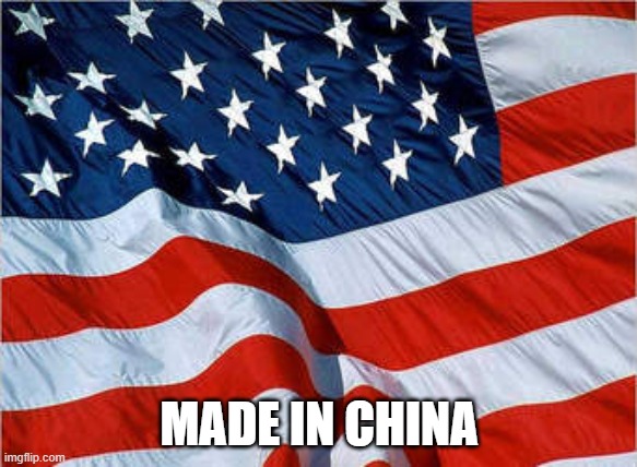 made in china | MADE IN CHINA | image tagged in usa flag | made w/ Imgflip meme maker