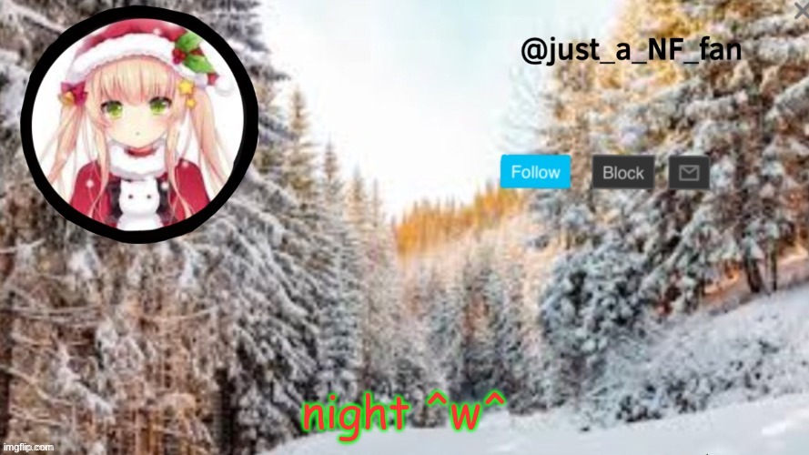 night ^w^ | made w/ Imgflip meme maker