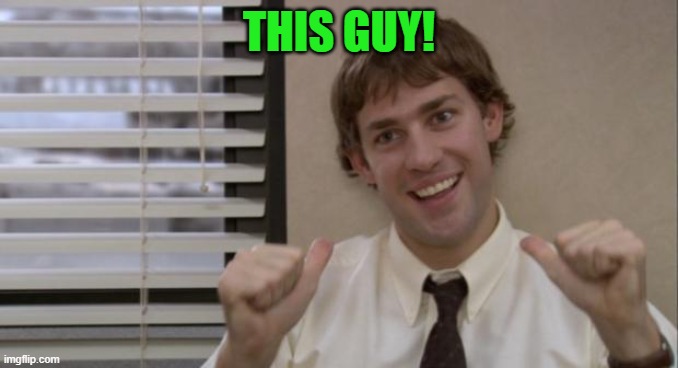 The Office Jim This Guy | THIS GUY! | image tagged in the office jim this guy | made w/ Imgflip meme maker