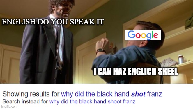 ENGLISH DO YOU SPEAK IT; I CAN HAZ ENGLICH SKEEL | image tagged in english motherfucker do you speak it | made w/ Imgflip meme maker