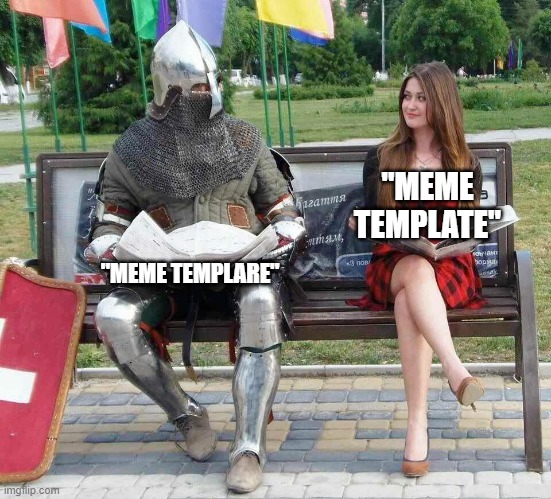 Templar with girl  | "MEME TEMPLATE"; "MEME TEMPLARE" | image tagged in templar with girl | made w/ Imgflip meme maker