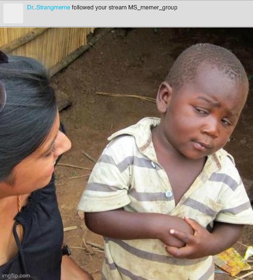 Alt directed towards me? | image tagged in memes,third world skeptical kid | made w/ Imgflip meme maker