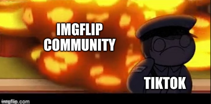Image Title | IMGFLIP COMMUNITY; TIKTOK | image tagged in tiktok,memes | made w/ Imgflip meme maker
