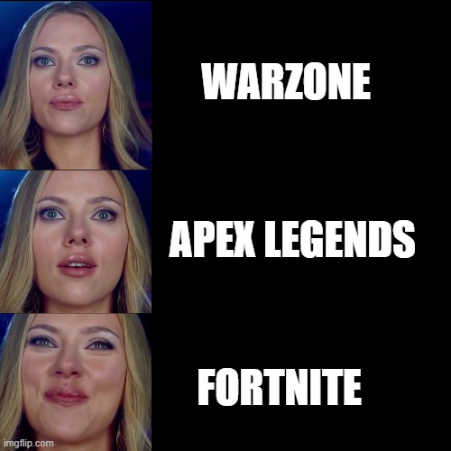 new scarlet meme | WARZONE; APEX LEGENDS; FORTNITE | image tagged in games | made w/ Imgflip meme maker