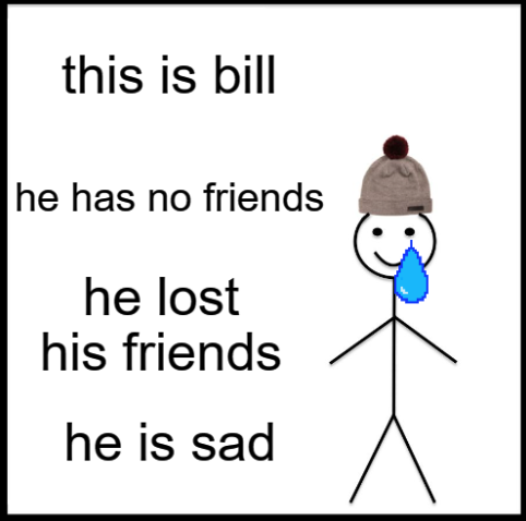 Sad Bill Blank Meme Template
