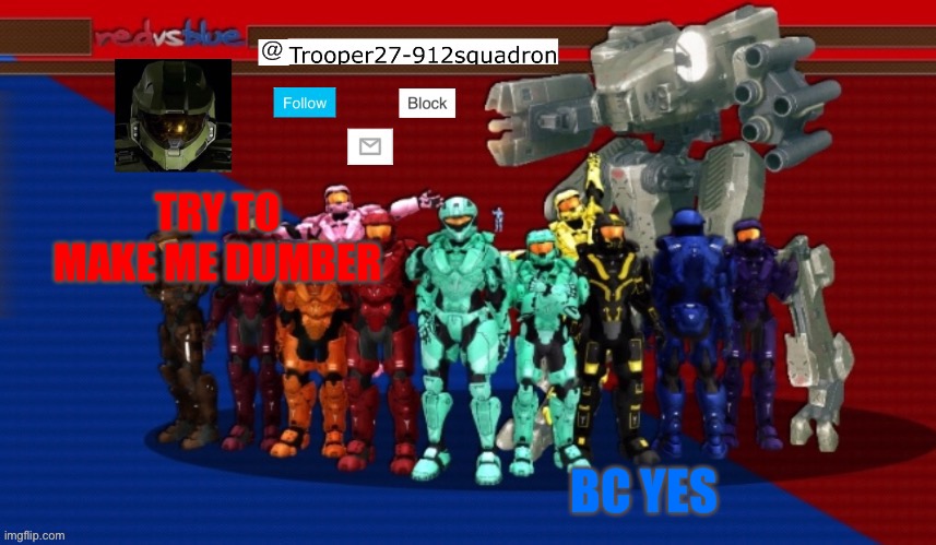 Idk | TRY TO MAKE ME DUMBER; BC YES | image tagged in t27 announcement | made w/ Imgflip meme maker