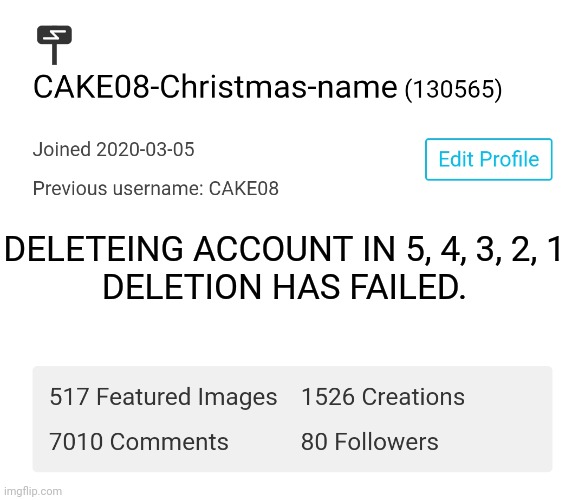 Foreshadowing part 2. | DELETEING ACCOUNT IN 5, 4, 3, 2, 1
DELETION HAS FAILED. | made w/ Imgflip meme maker
