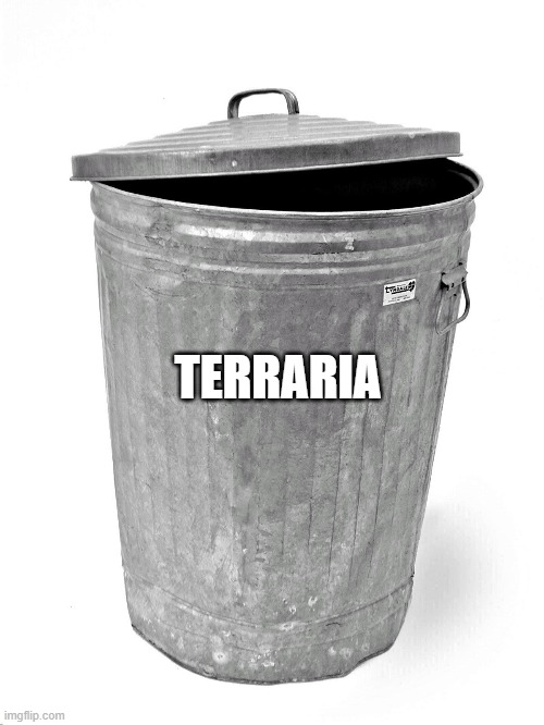 Trash Can | TERRARIA | image tagged in trash can | made w/ Imgflip meme maker