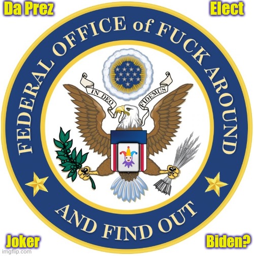 The Office of the President Elect ;) POTUS | Da Prez                                                     Elect; 🃏; Joker                                                              Biden? | image tagged in joe biden,election fraud,fake news,totally busted,the great awakening,trump 2020 | made w/ Imgflip meme maker