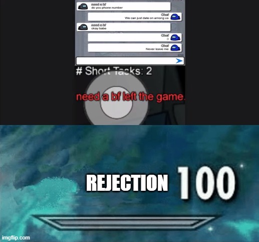 not me | REJECTION | image tagged in skyrim skill meme | made w/ Imgflip meme maker