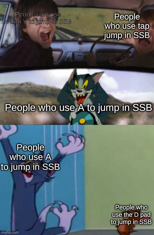 Mom come pick me up I'm scared | People who use tap jump in SSB; People who use X and Y to jump in SSB; People who use A to jump in SSB; People who use A to jump in SSB; People who use the D pad to jump in SSB | image tagged in super smash brothers | made w/ Imgflip meme maker