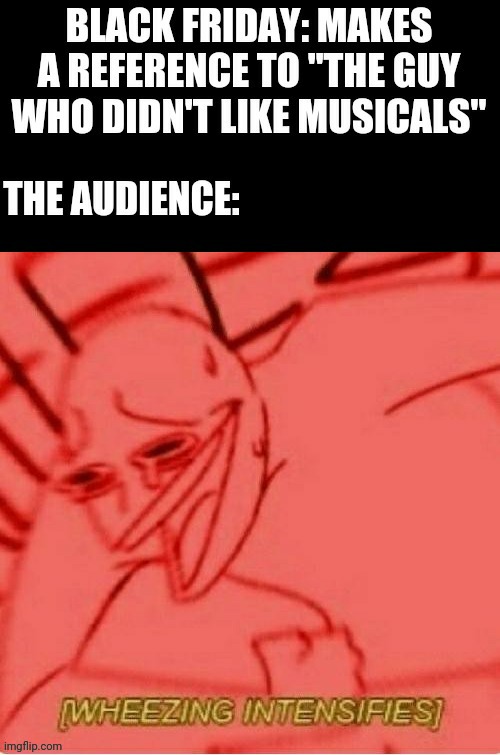 The audience (theater nerds version) | made w/ Imgflip meme maker