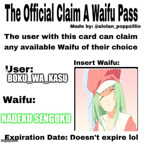 Official claim a waifu pass | BOKU_WA_KASU; NADEKU SENGOKU | image tagged in official claim a waifu pass | made w/ Imgflip meme maker