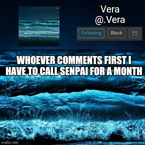 a n n o u n c e | WHOEVER COMMENTS FIRST I HAVE TO CALL SENPAI FOR A MONTH | image tagged in a n n o u n c e | made w/ Imgflip meme maker