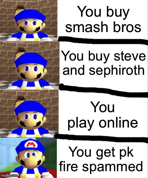 We all hate pk fire spammers | You buy smash bros; You buy steve and sephiroth; You play online; You get pk fire spammed | image tagged in smg4 derp to angry,super smash bros | made w/ Imgflip meme maker